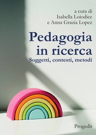 Pedagogia in ricerca. Soggetti, contesti, metodi - Librerie.coop Pedagogia in ricerca. Soggetti, contesti, metodi - Librerie.coop