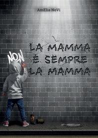 La mamma non è sempre la mamma - Librerie.coop