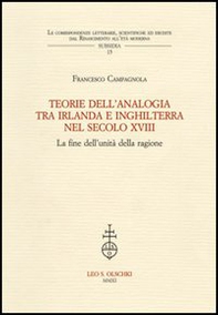 Teorie dell'analogia tra Irlanda e Inghilterra nel secolo XVIII. La fine dell'unità della ragione - Librerie.coop
