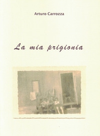La mia prigionia - Librerie.coop