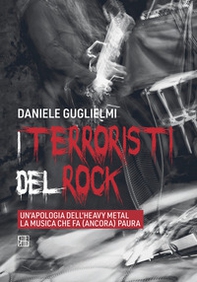 I terroristi del rock. Un'apologia dell'heavy metal la musica che fa (ancora) paura - Librerie.coop I terroristi del rock. Un'apologia dell'heavy metal la musica che fa (ancora) paura - Librerie.coop