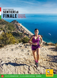 Sentieri di Finale. 50 percorsi scelti tra Borgio Verezzi, Finale Ligure e Noli - Librerie.coop