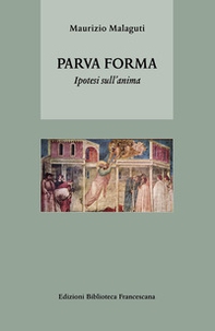 Parva forma. Ipotesi sull'anima - Librerie.coop Parva forma. Ipotesi sull'anima - Librerie.coop