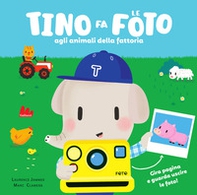 Tino fa le foto agli animali della fattoria - Librerie.coop