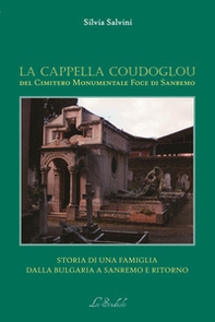 La Cappella Coudoglou. Storia di una famiglia dalla Bulgaria a Sanremo e ritorno - Librerie.coop