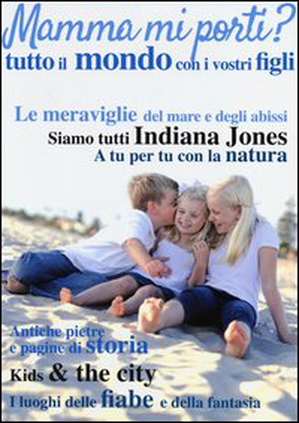 Mamma mi porti? Tutto il mondo con i vostri figli - Librerie.coop Mamma mi porti? Tutto il mondo con i vostri figli - Librerie.coop