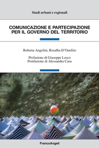 Comunicazione e partecipazione per il governo del territorio - Librerie.coop Comunicazione e partecipazione per il governo del territorio - Librerie.coop