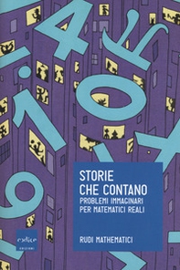 Storie che contano. Problemi immaginari per matematici reali - Librerie.coop