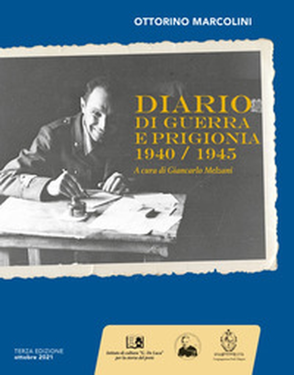 Ottorino Marcolini. Diario di guerra e prigionia 1940-1945 - Librerie.coop