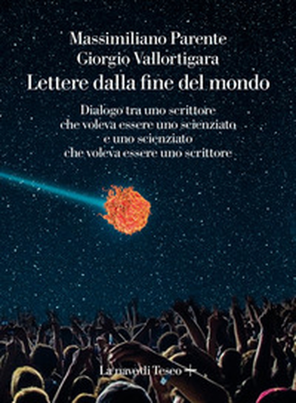 Lettere dalla fine de mondo. Dialogo tra uno scrittore che voleva essere uno scienziato e uno scienziato che voleva essere uno scrittore - Librerie.coop Lettere dalla fine de mondo. Dialogo tra uno scrittore che voleva essere uno scienziato e uno scienziato che voleva essere uno scrittore - Librerie.coop