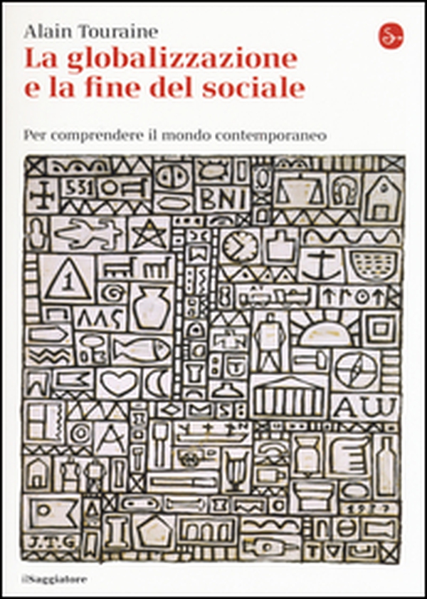 La globalizzazione e la fine del sociale. Per comprendere il mondo contemporaneo - Librerie.coop La globalizzazione e la fine del sociale. Per comprendere il mondo contemporaneo - Librerie.coop