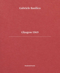 Glasgow 1969. Ediz. italiana e inglese - Librerie.coop