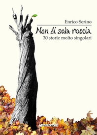 Non di sola roccia. 30 storie molto singolari - Librerie.coop