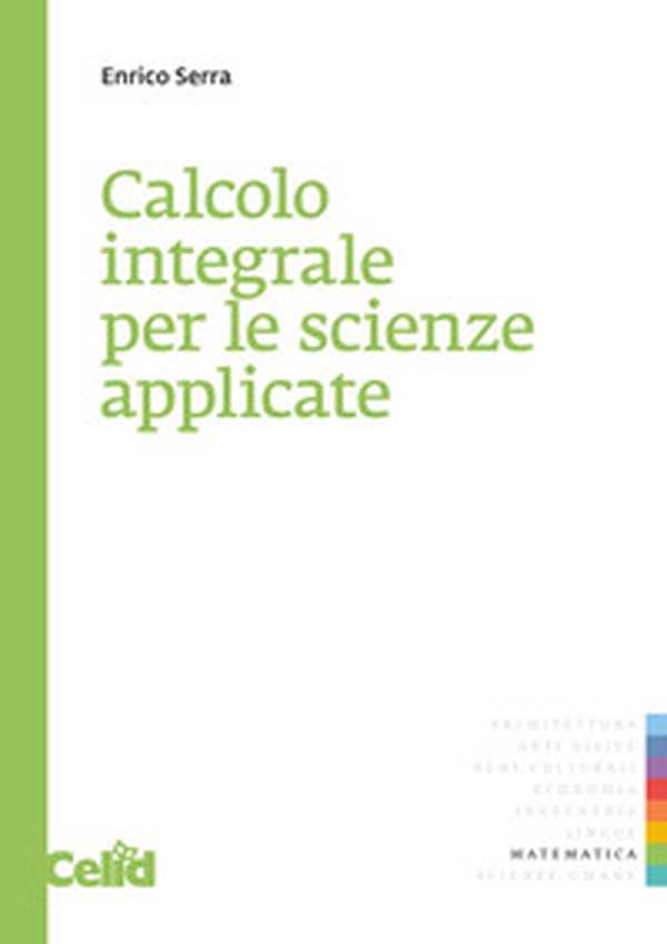 Calcolo integrale per le scienze applicate - Librerie.coop Calcolo integrale per le scienze applicate - Librerie.coop