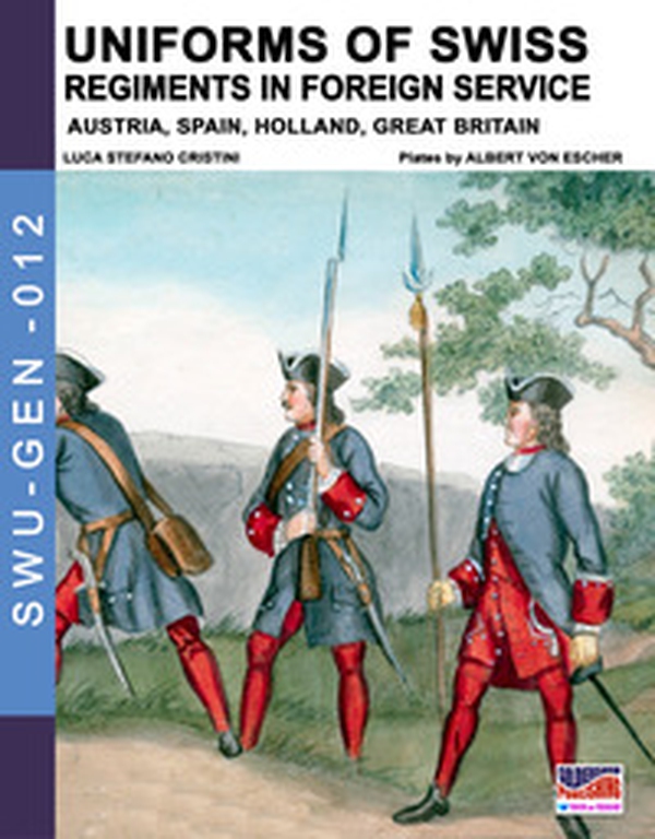Uniforms of Swiss regiments in foreign service - Librerie.coop Uniforms of Swiss regiments in foreign service - Librerie.coop