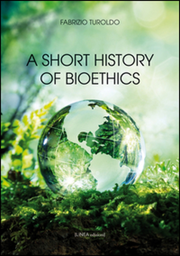 A short history of bioethics - Librerie.coop A short history of bioethics - Librerie.coop
