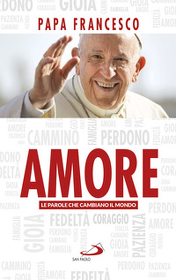 Amore. Le parole che cambiano il mondo - Librerie.coop Amore. Le parole che cambiano il mondo - Librerie.coop