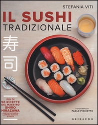 Il sushi tradizionale. Più di 50 ricette del maestro Shiro Hirazawa - Librerie.coop Il sushi tradizionale. Più di 50 ricette del maestro Shiro Hirazawa - Librerie.coop