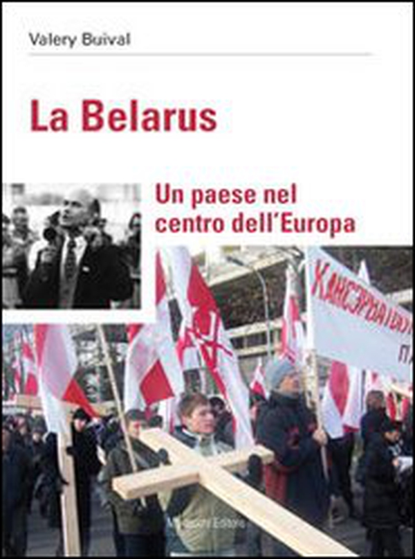 La Belarus. Un paese nel centro dell'Europa - Librerie.coop La Belarus. Un paese nel centro dell'Europa - Librerie.coop