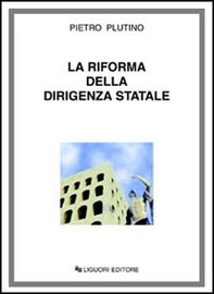 La riforma della dirigenza statale - Librerie.coop La riforma della dirigenza statale - Librerie.coop
