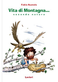 Vita di montagna. Secondo... natura - Librerie.coop