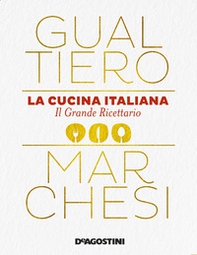 La cucina italiana. Il grande ricettario - Librerie.coop