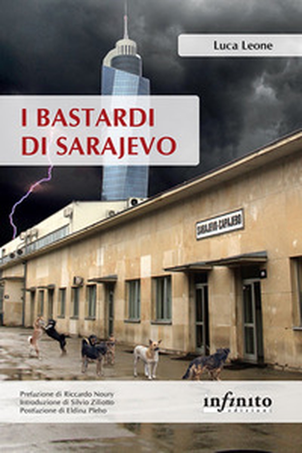 I bastardi di Sarajevo. Una città in balia della corruzione, un paese senza speranze di futuro, il fantasma del passato che torna dall'Italia - Librerie.coop I bastardi di Sarajevo. Una città in balia della corruzione, un paese senza speranze di futuro, il fantasma del passato che torna dall'Italia - Librerie.coop