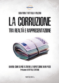 La corruzione tra realtà e rappresentazione. Ovvero: come si può alterare la reputazione di un paese - Librerie.coop