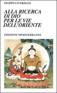 Alla ricerca di Dio per le vie dell'Oriente - Librerie.coop
