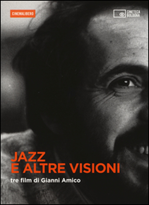 Jazz e altre visioni. Tre film di Gianni Amico. DVD - Librerie.coop Jazz e altre visioni. Tre film di Gianni Amico. DVD - Librerie.coop