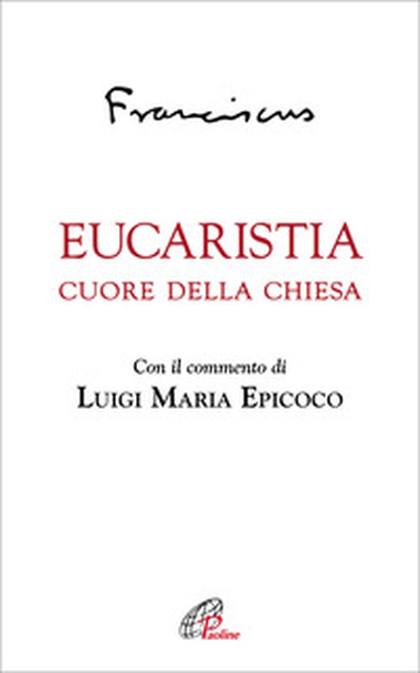 Eucaristia. Cuore della Chiesa - Librerie.coop Eucaristia. Cuore della Chiesa - Librerie.coop