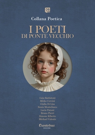 Collana Poetica I Poeti di Ponte Vecchio vol. 4 - Edizione 2025 - Librerie.coop Collana Poetica I Poeti di Ponte Vecchio vol. 4 - Edizione 2025 - Librerie.coop