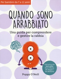 Quando sono arrabbiato. Una guida per comprendere e gestire la rabbia - Librerie.coop Quando sono arrabbiato. Una guida per comprendere e gestire la rabbia - Librerie.coop