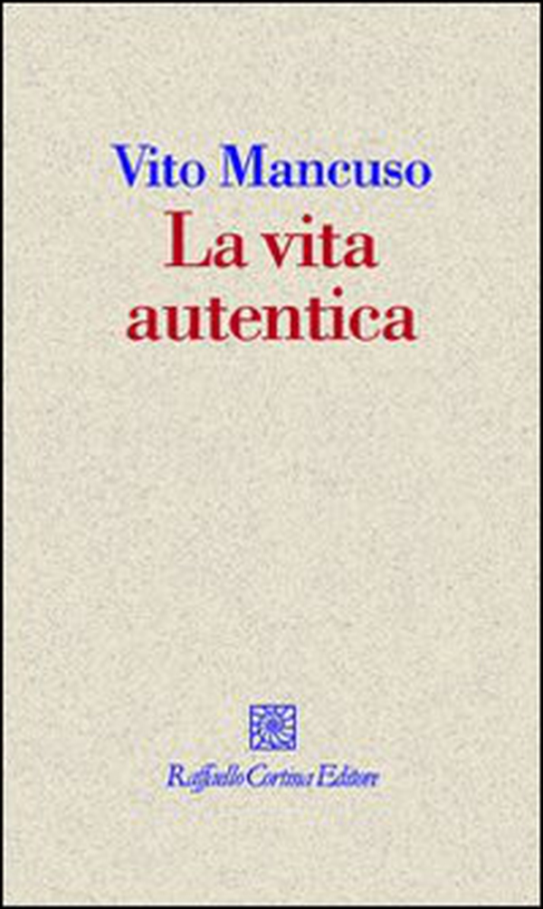La vita autentica - Librerie.coop La vita autentica - Librerie.coop