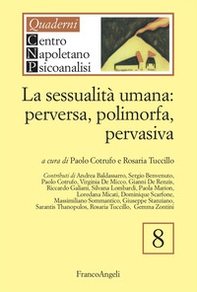 La sessualità umana: perversa, polimorfa, pervasiva - Librerie.coop