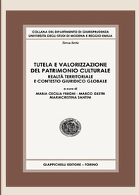 Tutela e valorizzazione del patrimonio culturale. Realtà territoriale e contesto giuridico globale - Librerie.coop