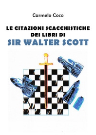 Le citazioni scacchistiche dei libri di Sir Walter Scott - Librerie.coop Le citazioni scacchistiche dei libri di Sir Walter Scott - Librerie.coop