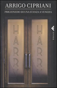 Prigioniero di una stanza a Venezia - Librerie.coop