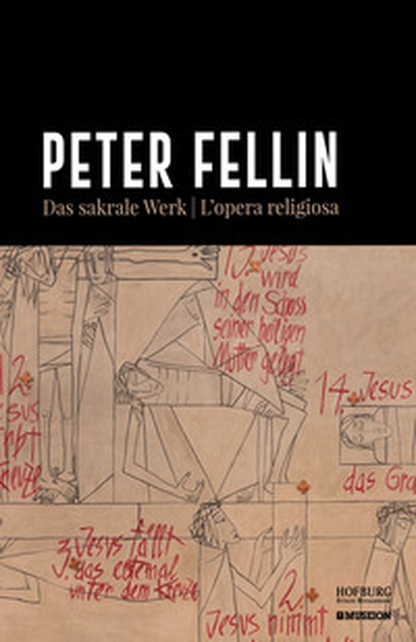 Peter Fellin. Das sakrale Werk-L'opera religiosa - Librerie.coop Peter Fellin. Das sakrale Werk-L'opera religiosa - Librerie.coop
