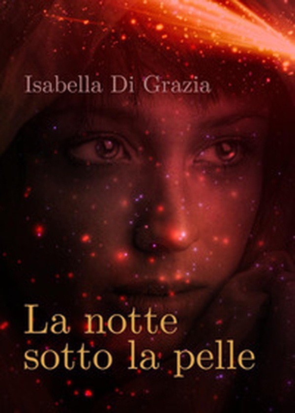 La notte sotto la pelle - Librerie.coop La notte sotto la pelle - Librerie.coop