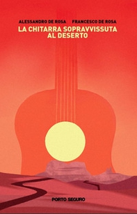 La chitarra sopravvissuta al deserto - Librerie.coop