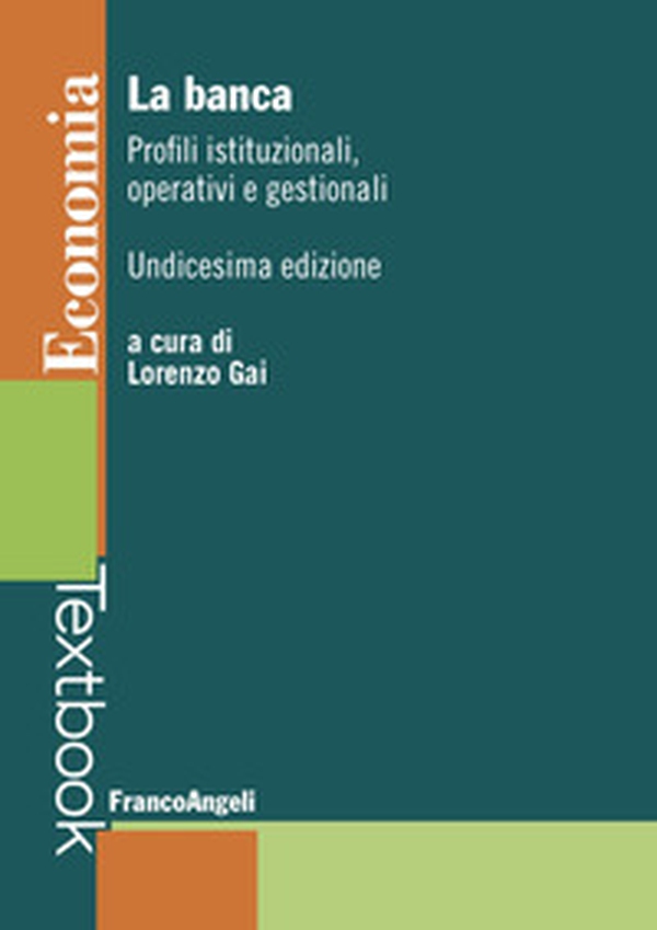 La banca. Profili istituzionali, operativi e gestionali - Librerie.coop La banca. Profili istituzionali, operativi e gestionali - Librerie.coop
