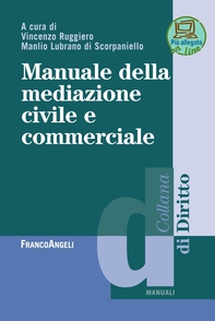 Manuale della mediazione civile e commerciale - Librerie.coop Manuale della mediazione civile e commerciale - Librerie.coop