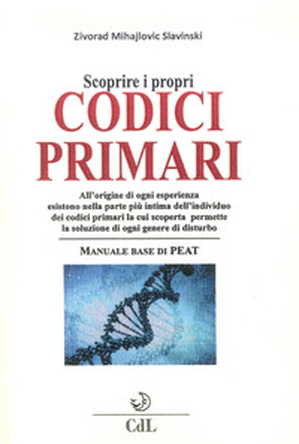 Scoprire i propri codici primari. Manuale base di PEAT - Librerie.coop Scoprire i propri codici primari. Manuale base di PEAT - Librerie.coop