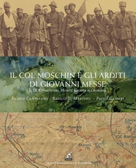Il Col Moschin e gli arditi di Giovanni Messe. Il IX Reparto dal Monte Grappa all'Albania - Librerie.coop Il Col Moschin e gli arditi di Giovanni Messe. Il IX Reparto dal Monte Grappa all'Albania - Librerie.coop