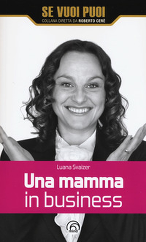 Una mamma in business - Librerie.coop Una mamma in business - Librerie.coop