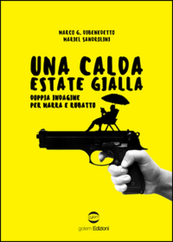 Una calda estate gialla. Doppia indagine per Marra e Rubatto - Librerie.coop Una calda estate gialla. Doppia indagine per Marra e Rubatto - Librerie.coop