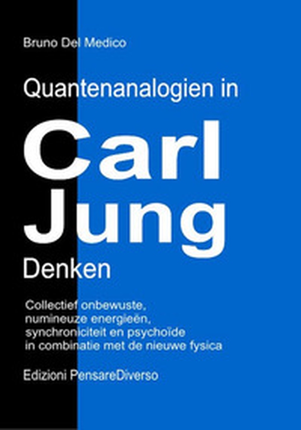 Quantenanalogien in Carl Jungs Denken. Kollektives unbewusstes, numinose energien, synchronizität und das psychoide in verbindung mit der neuen physik - Librerie.coop