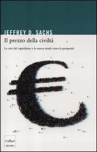 Il prezzo della civiltà. La crisi del capitalismo e la nuova strada verso la prosperità - Librerie.coop