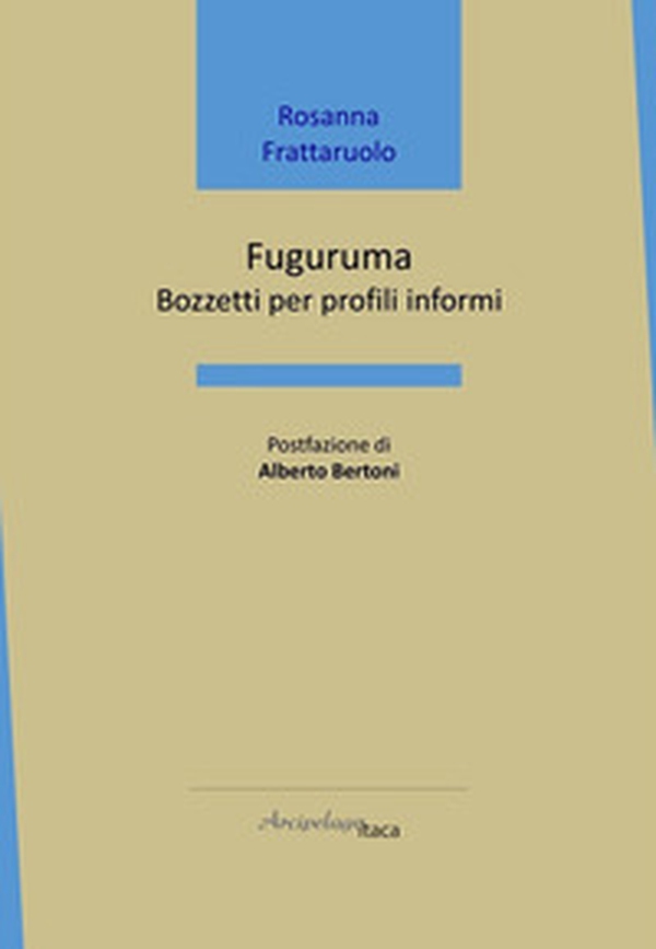 Fuguruma. Bozzetti per profili informi - Librerie.coop